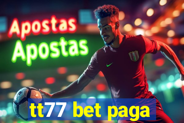 tt77 bet paga